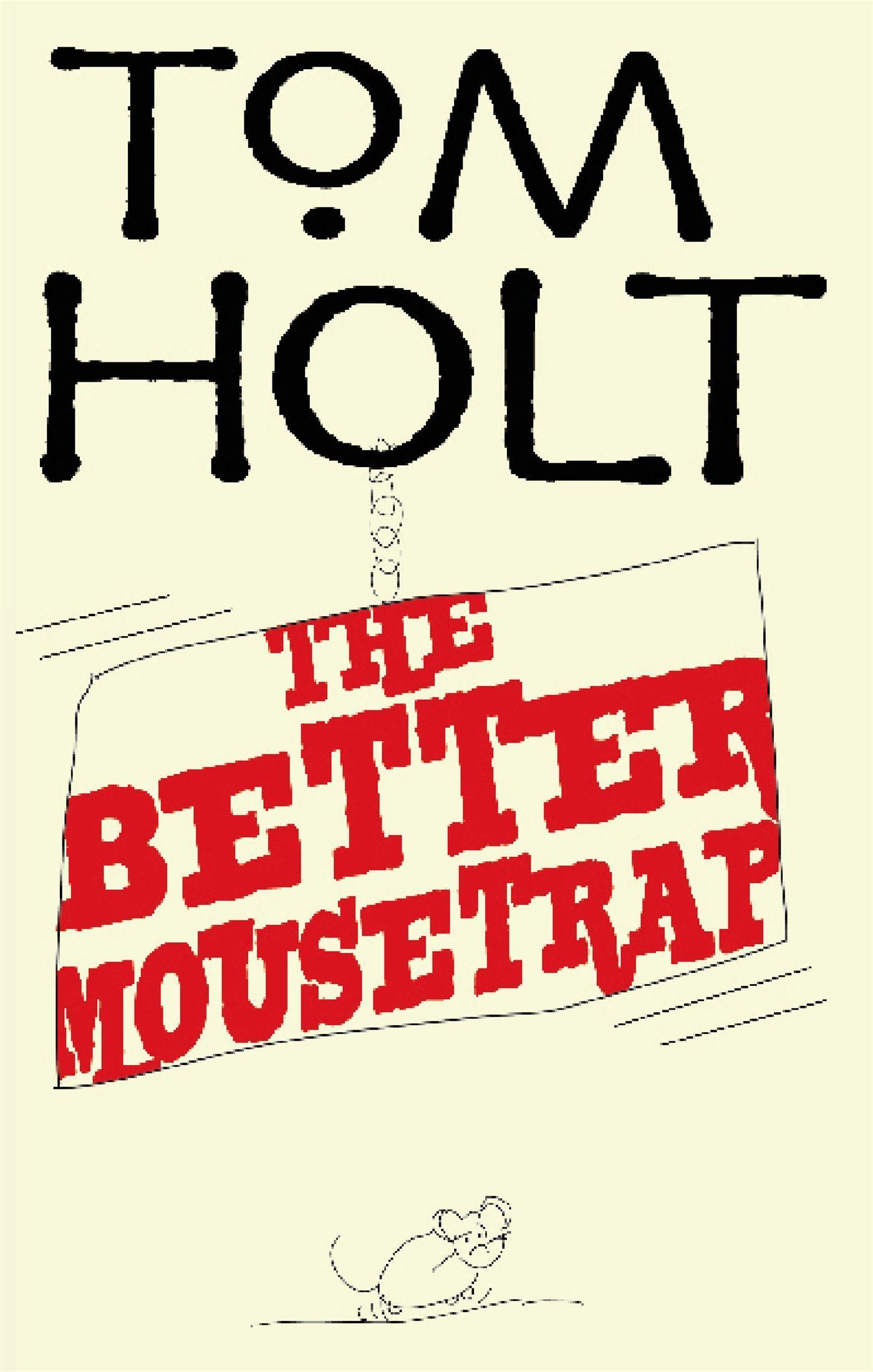 Cover: 9781841495040 | The Better Mousetrap | J.W. Wells &amp; Co. Book 5 | Tom Holt | Buch