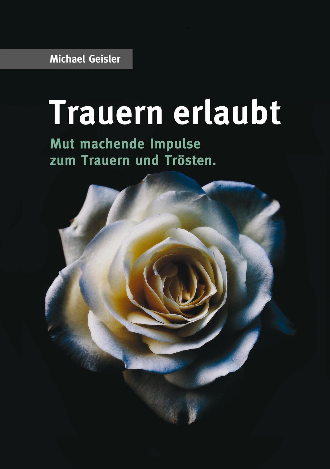 Cover: 9783751973366 | Trauern erlaubt | Mut machende Impulse zum Trauern und Trösten | Buch