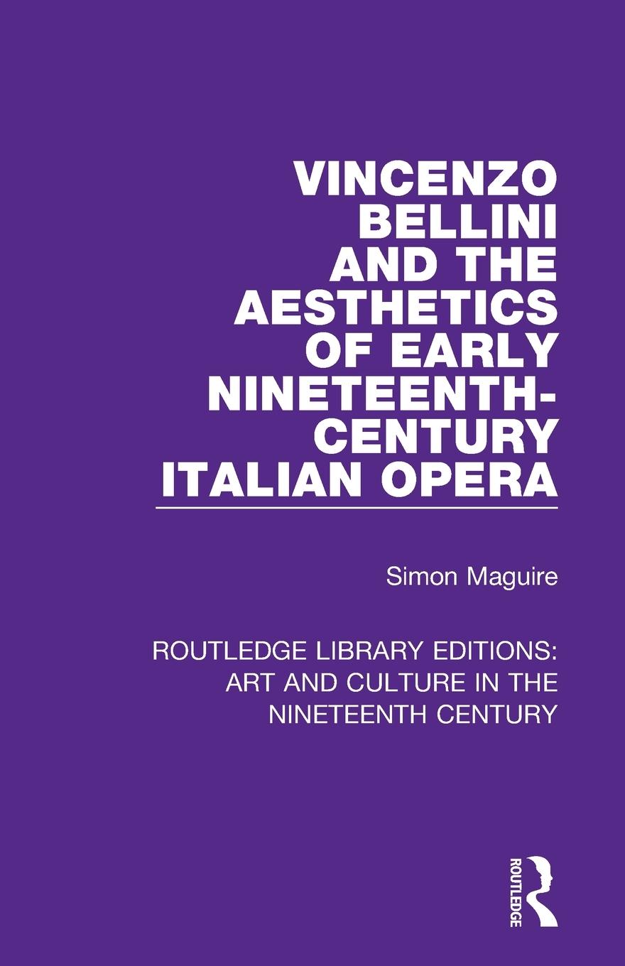 Cover: 9781138366015 | Vincenzo Bellini and the Aesthetics of Early Nineteenth-Century...