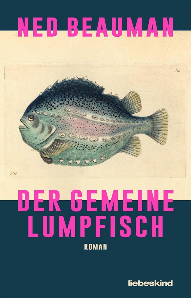 Cover: 9783954381586 | Der Gemeine Lumpfisch | Roman | Ned Beauman | Buch | 380 S. | Deutsch