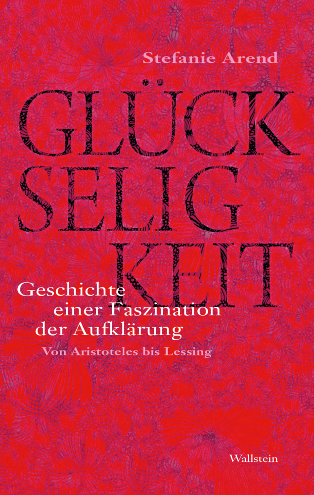 Cover: 9783835333932 | Glückseligkeit | Stefanie Arend | Buch | 324 S. | Deutsch | 2019