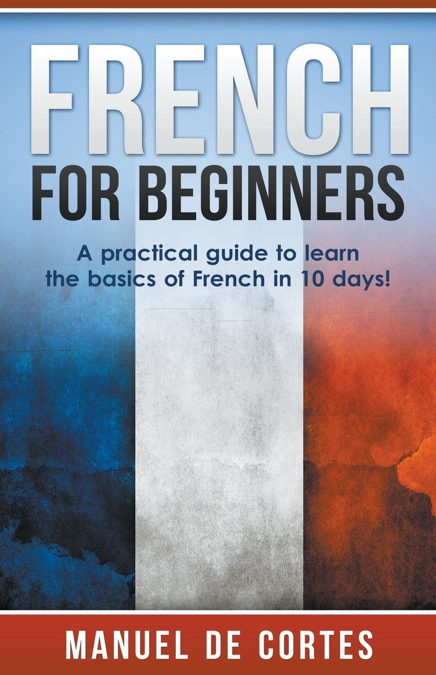 Cover: 9781393481690 | French For Beginners | Manuel de Cortes | Taschenbuch | Paperback