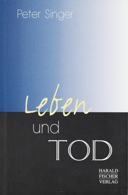 Cover: 9783891311202 | Leben und Tod | Der Zusammenbruch der traditionellen Ethik | Singer