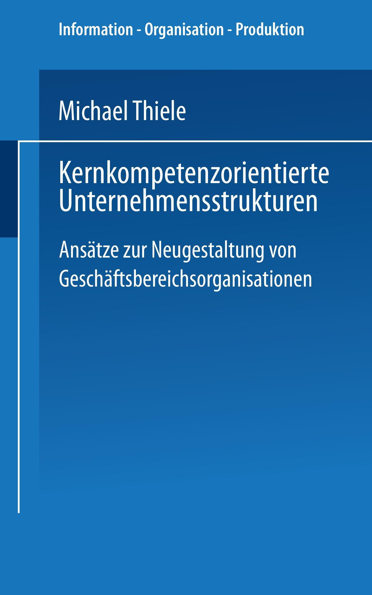 Cover: 9783824464425 | Kernkompetenzorientierte Unternehmensstrukturen | Michael Thiele