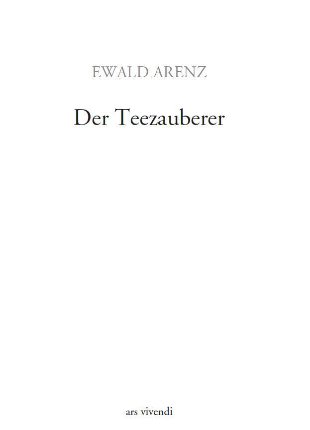 Bild: 9783747205143 | Der Teezauberer | Erfolgsausgabe | Ewald Arenz | Buch | 183 S. | 2023