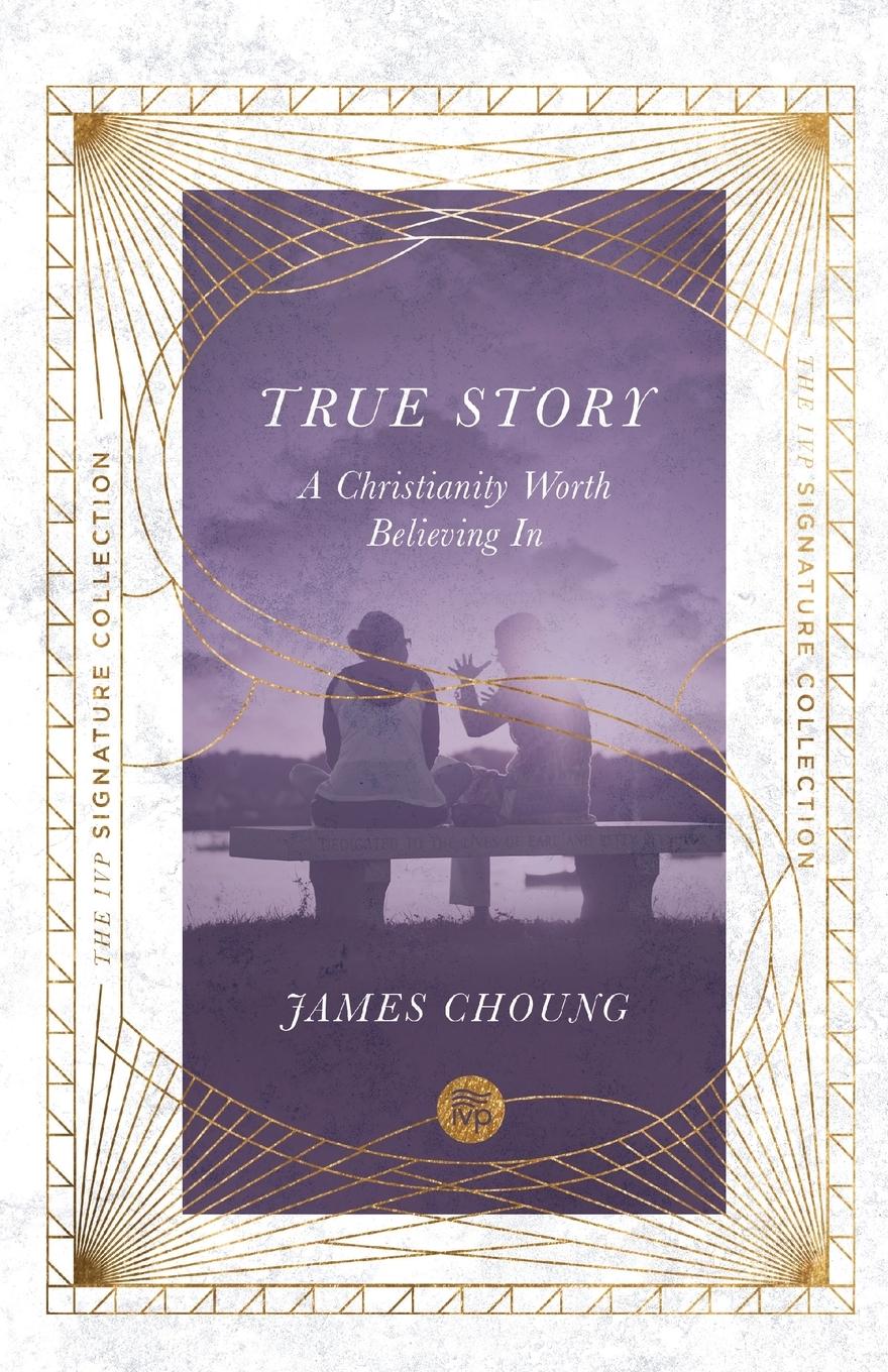 Cover: 9780830847013 | True Story | A Christianity Worth Believing In | James Choung | Buch