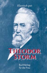 Cover: 9783897982796 | Klassisch gut: Theodor Storm | Minibibliothek | Christel Foerster