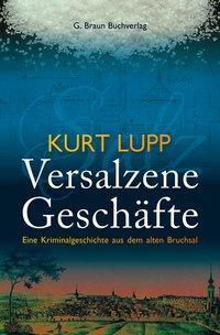 Cover: 9783765086199 | Versalzene Geschäfte | Eine Kriminalgeschichte aus dem alten Bruchsal