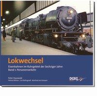 Cover: 9783937189499 | Lokwechsel - Eisenbahnen im Ruhrgebiet der Sechziger Jahre 1 | Buch