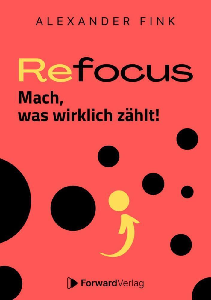 Cover: 9783987559990 | Refocus - Mach, was wirklich zählt! - Ratgeber für Zeitmanagement