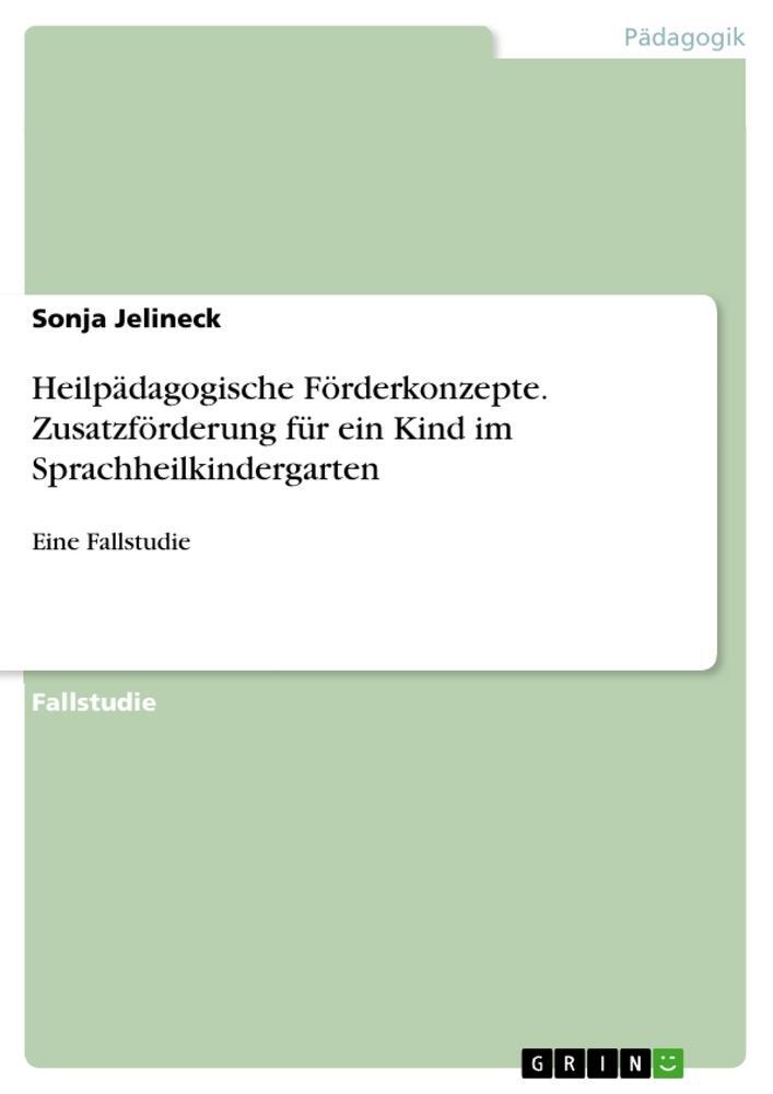 Cover: 9783346454577 | Heilpädagogische Förderkonzepte. Zusatzförderung für ein Kind im...