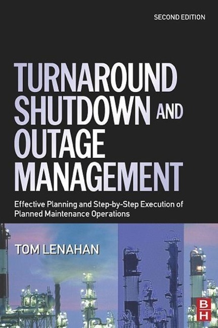 Cover: 9780750667876 | Turnaround, Shutdown and Outage Management | Tom Lenahan | Buch | 2005