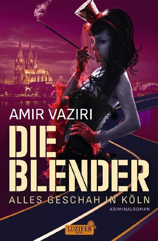 Cover: 9783958357747 | DIE BLENDER - ALLES GESCHAH IN KÖLN | Krimikomödie | Amir Vaziri