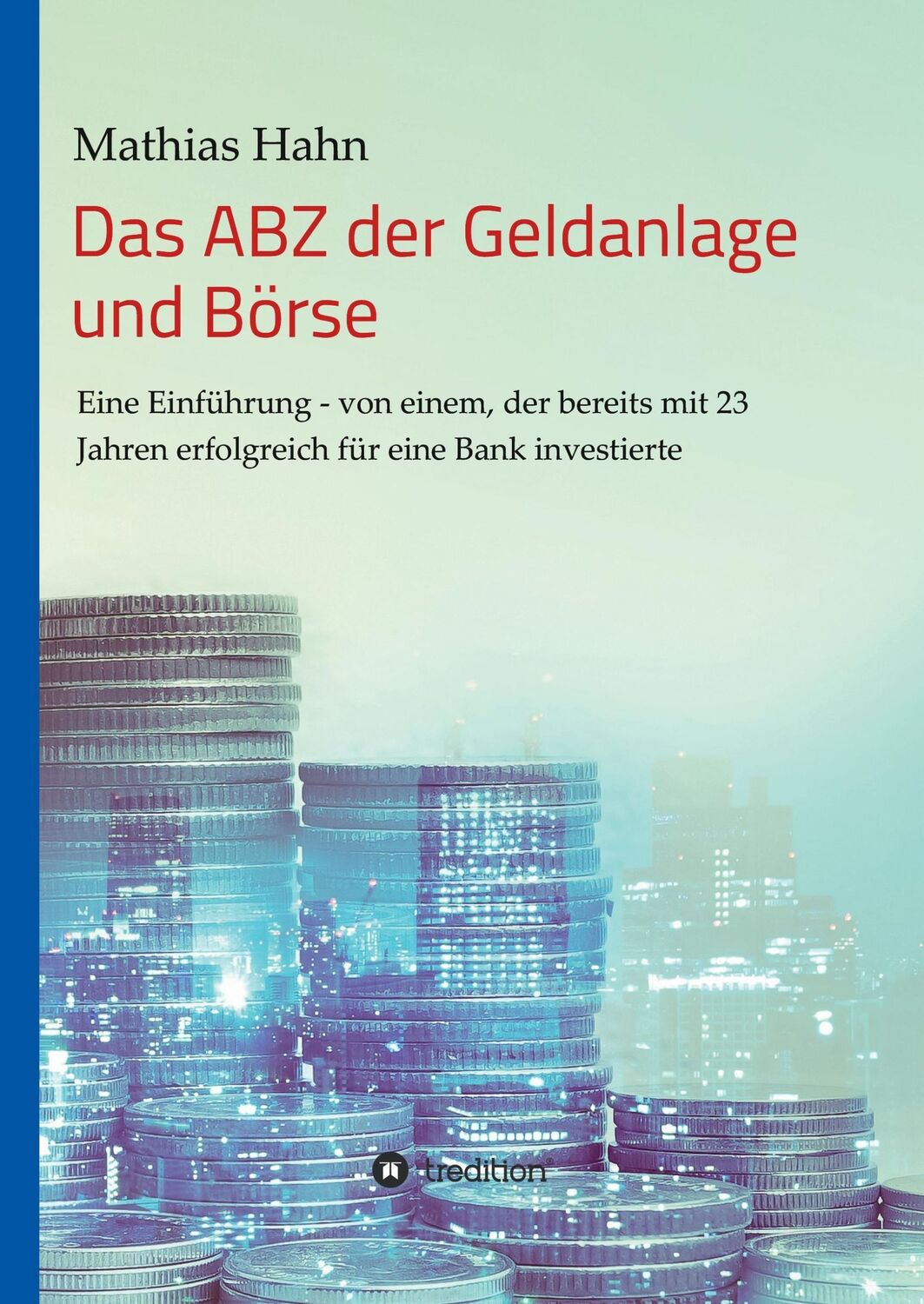 Cover: 9783734528354 | Das ABZ der Geldanlage und Börse | Mathias Hahn | Buch | 204 S. | 2016