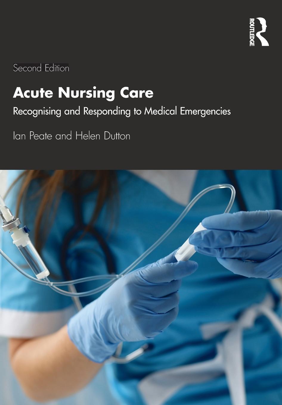 Cover: 9781138352018 | Acute Nursing Care | Recognising and Responding to Medical Emergencies