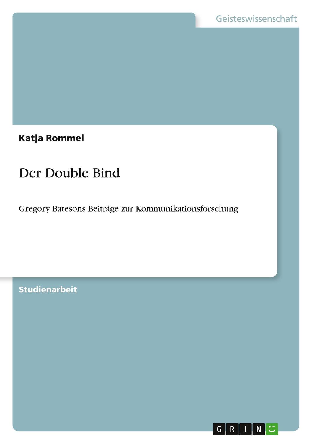 Cover: 9783640765218 | Der Double Bind | Katja Rommel | Taschenbuch | Paperback | 32 S.