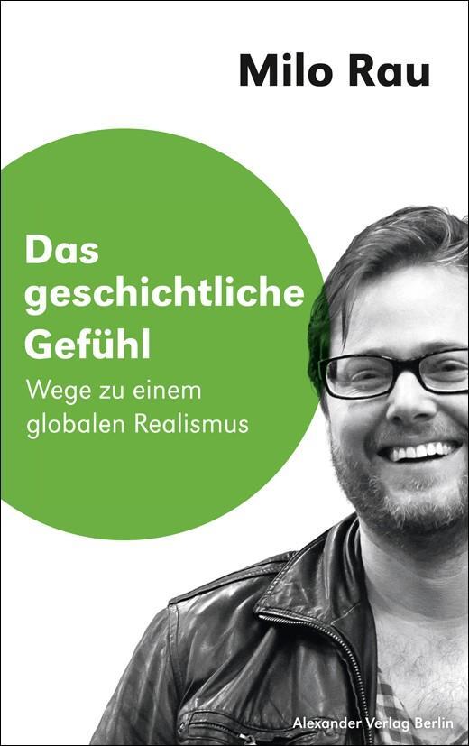 Cover: 9783895814921 | Das geschichtliche Gefühl | Wege zu einem globalen Realismus | Rau