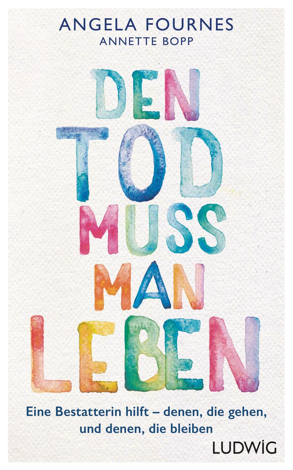 Cover: 9783453281011 | Den Tod muss man leben | Angela Fournes (u. a.) | Buch | Deutsch