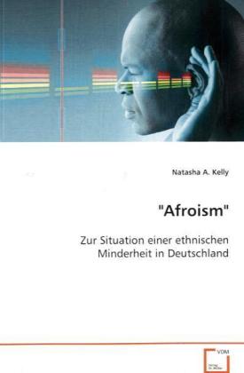 Cover: 9783639041354 | "Afroism" | Zur Situation einer ethnischen Minderheit in Deutschland