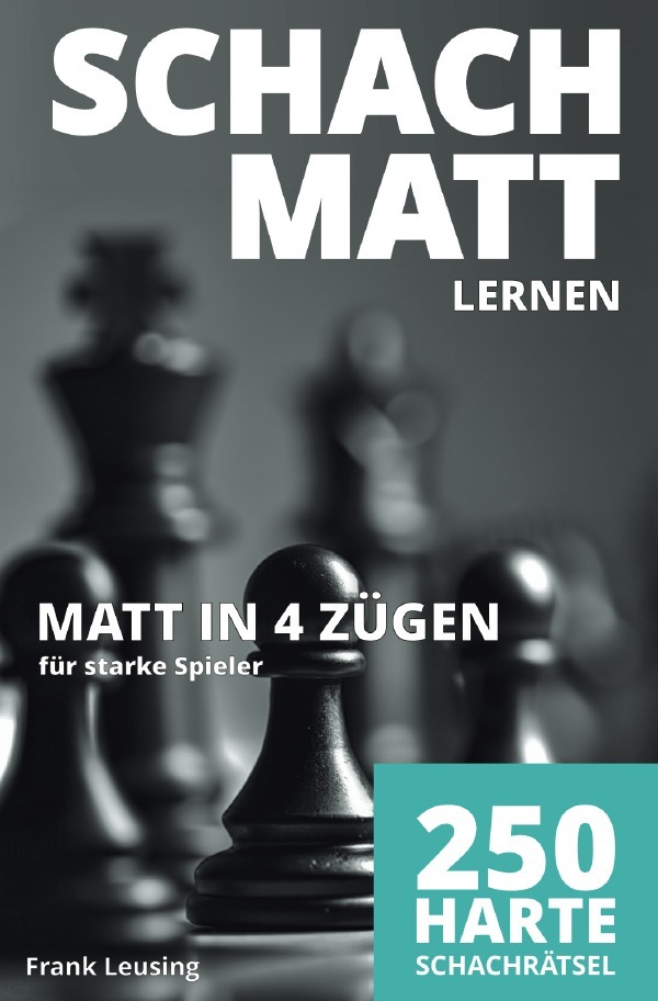 Cover: 9783759862396 | Schachmatt lernen, Matt in 4 Zügen | Frank Leusing | Taschenbuch