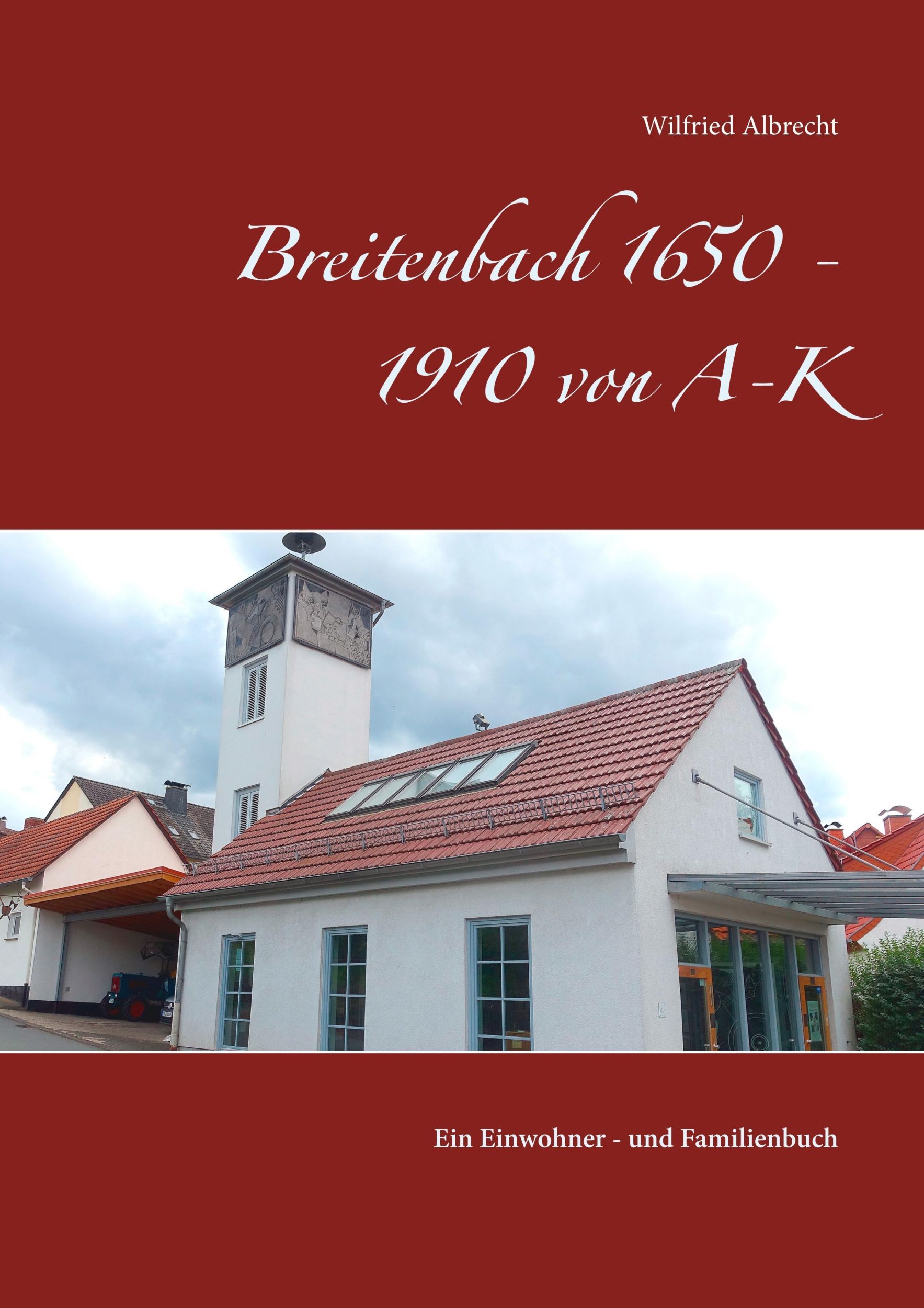 Cover: 9783746029146 | Breitenbach 1650 - 1910 von A-K | Ein Einwohner - und Familienbuch