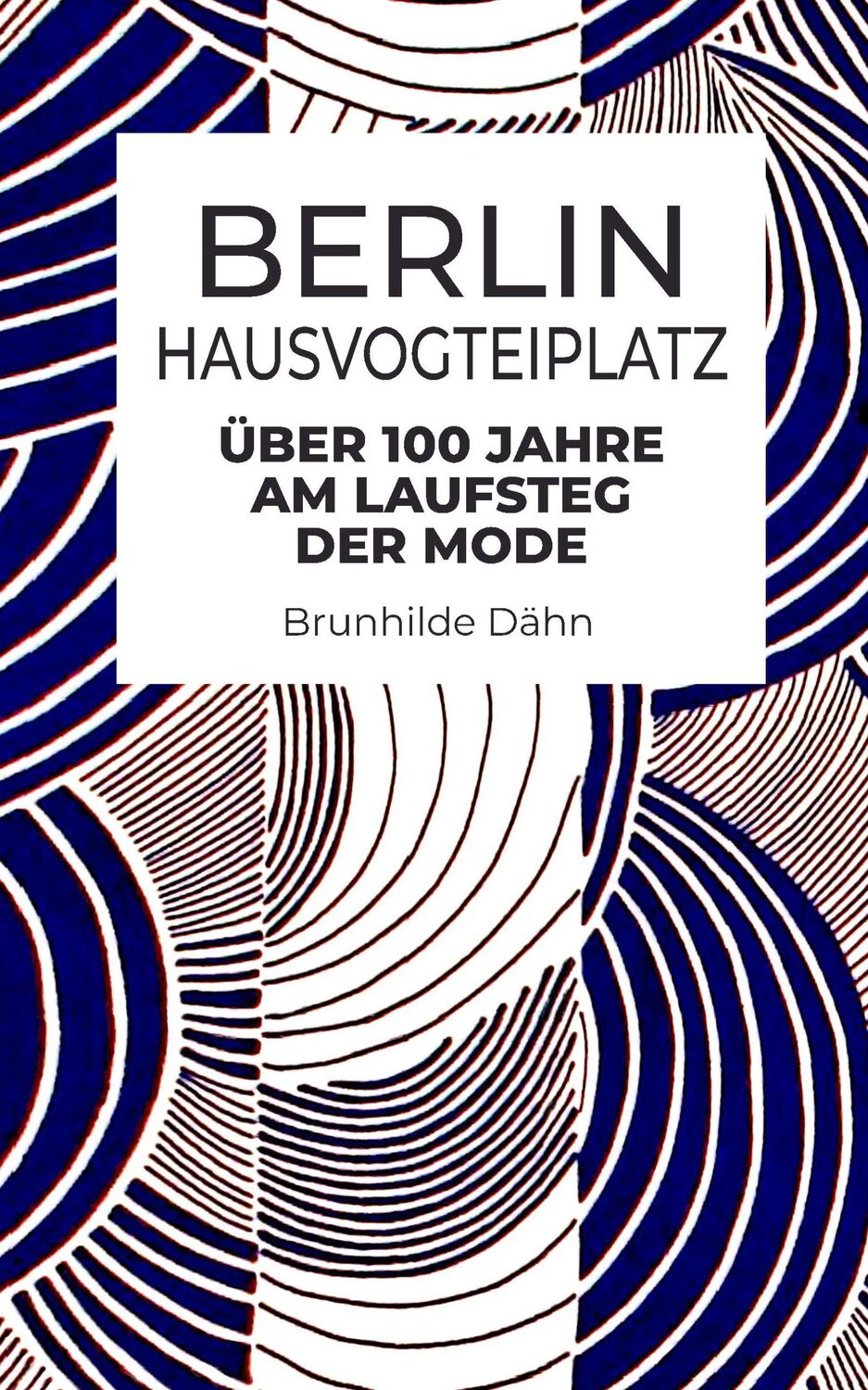 Cover: 9783981982947 | Berlin Hausvogteiplatz | Über 100 Jahre am Laufsteg der Mode | Dähn