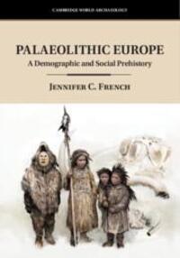 Cover: 9781108710060 | Palaeolithic Europe | A Demographic and Social Prehistory | French