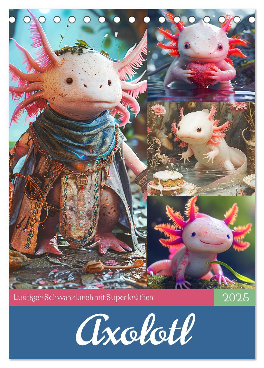 Cover: 9783383807909 | Axolotl. Lustiger Schwanzlurch mit Superkräften (Tischkalender 2025...