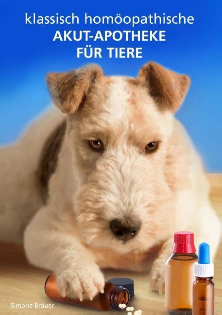 Cover: 9783732292158 | Klassisch homöopathische Akutapotheke für Tiere | Simone Bräuer | Buch