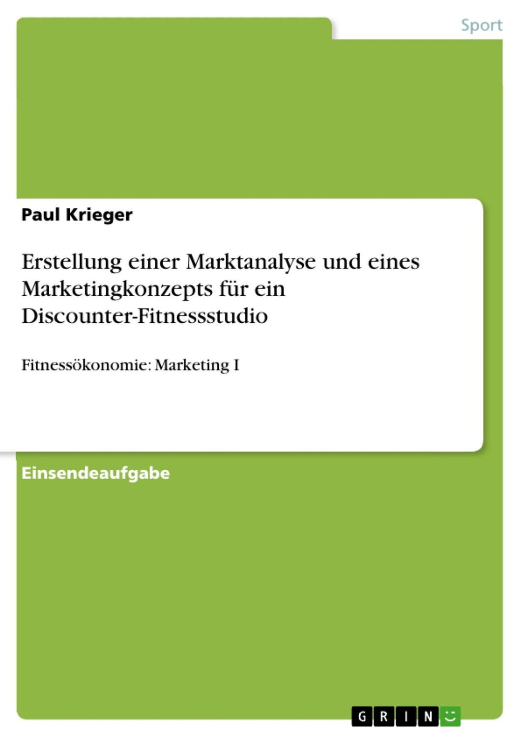 Cover: 9783668490932 | Erstellung einer Marktanalyse und eines Marketingkonzepts für ein...