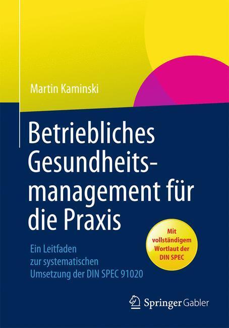 Cover: 9783658012731 | Betriebliches Gesundheitsmanagement für die Praxis | Martin Kaminski