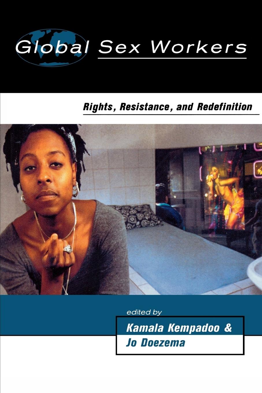 Cover: 9780415918299 | Global Sex Workers | Rights, Resistance, and Redefinition | Kempadoo