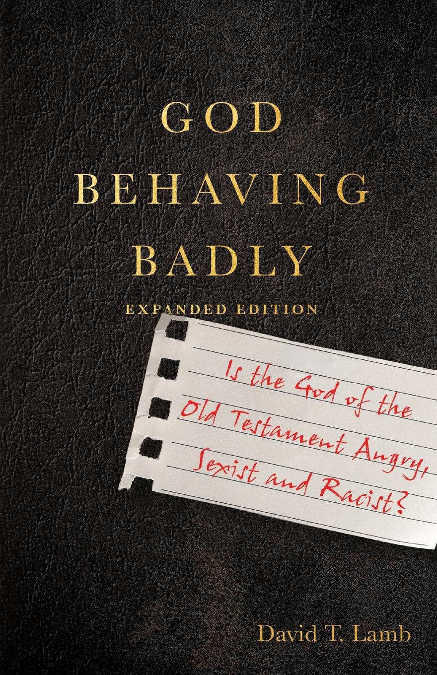 Cover: 9781514003497 | God Behaving Badly | David T. Lamb | Taschenbuch | Paperback | 2022