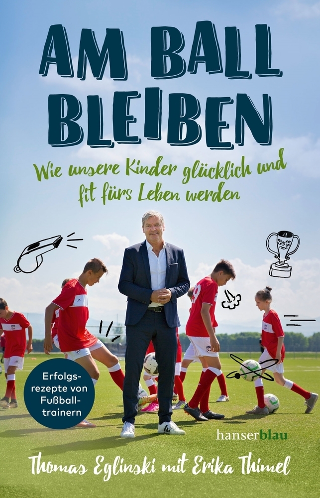 Cover: 9783446261969 | Am Ball bleiben | Thomas Eglinski (u. a.) | Taschenbuch | 240 S.