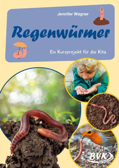 Cover: 9783965202900 | Regenwürmer | Ein Kurzprojekt für die Kita | Jennifer Wagner | 36 S.