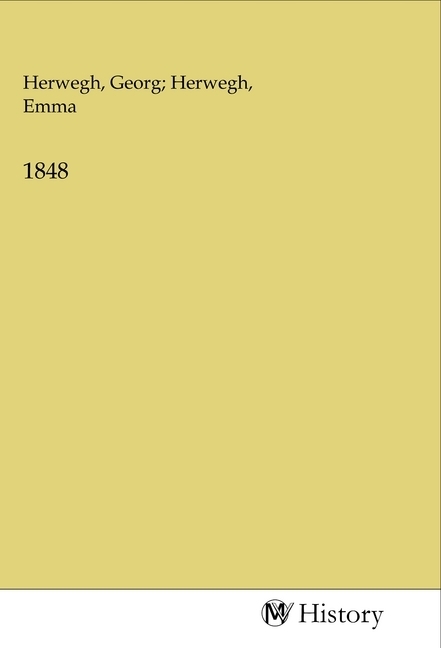 Cover: 9783968722368 | 1848 | Georg; Herwegh, Emma Herwegh | Taschenbuch | Deutsch