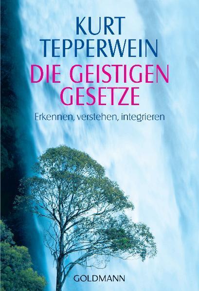 Cover: 9783442216109 | Die Geistigen Gesetze | Erkennen, verstehen, integrieren | Tepperwein