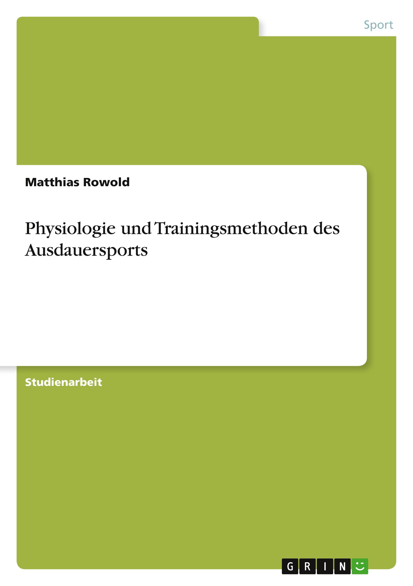 Cover: 9783656373278 | Physiologie und Trainingsmethoden des Ausdauersports | Matthias Rowold