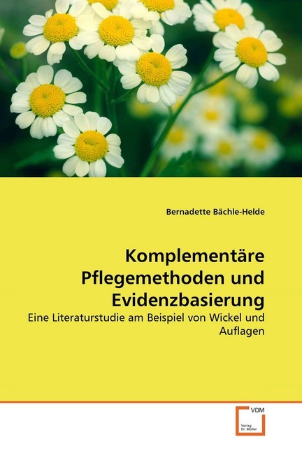 Cover: 9783639290158 | Komplementäre Pflegemethoden und Evidenzbasierung | Bächle-Helde