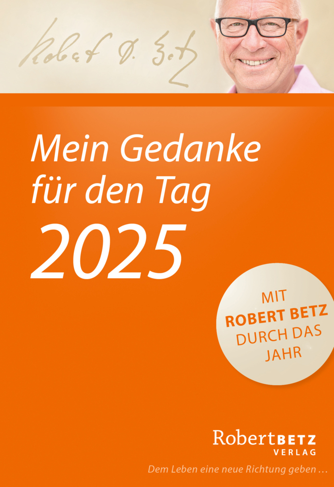 Cover: 9783946016366 | Mein Gedanke für den Tag - Abreißkalender 2025 | Robert T. Betz | 2025