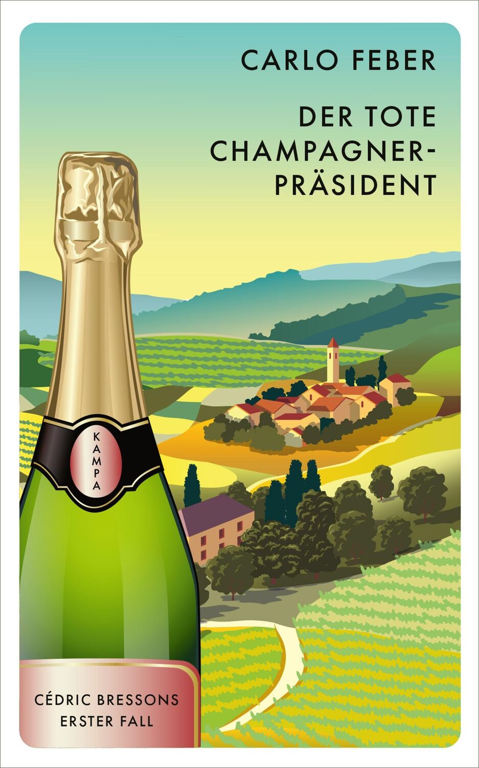 Cover: 9783311125556 | Der tote Champagner-Präsident | Ce´dric Bressons erster Fall | Feber