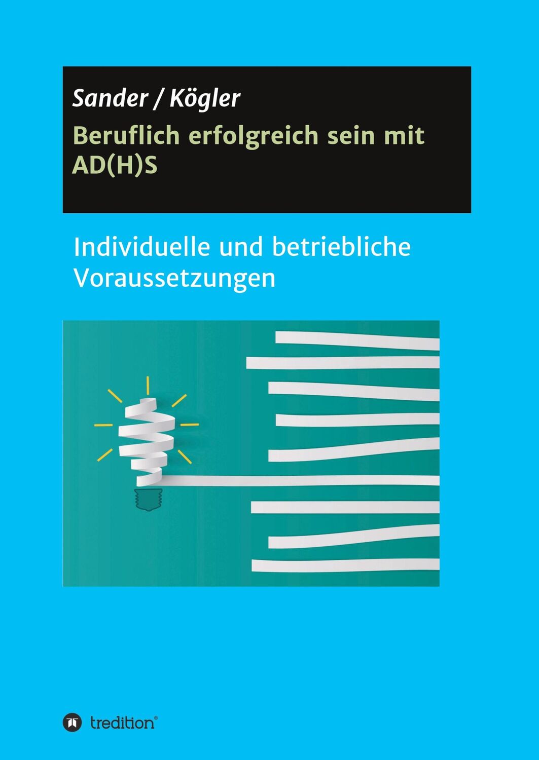 Cover: 9783347373709 | Beruflich erfolgreich sein mit AD(H)S | Ute Kögler (u. a.) | Buch