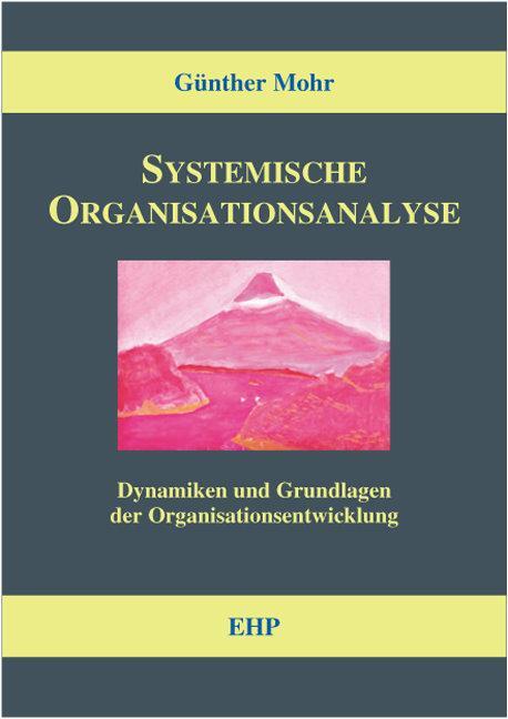 Cover: 9783897970694 | Systemische Organisationsanalyse | Günther Mohr | Taschenbuch | 287 S.