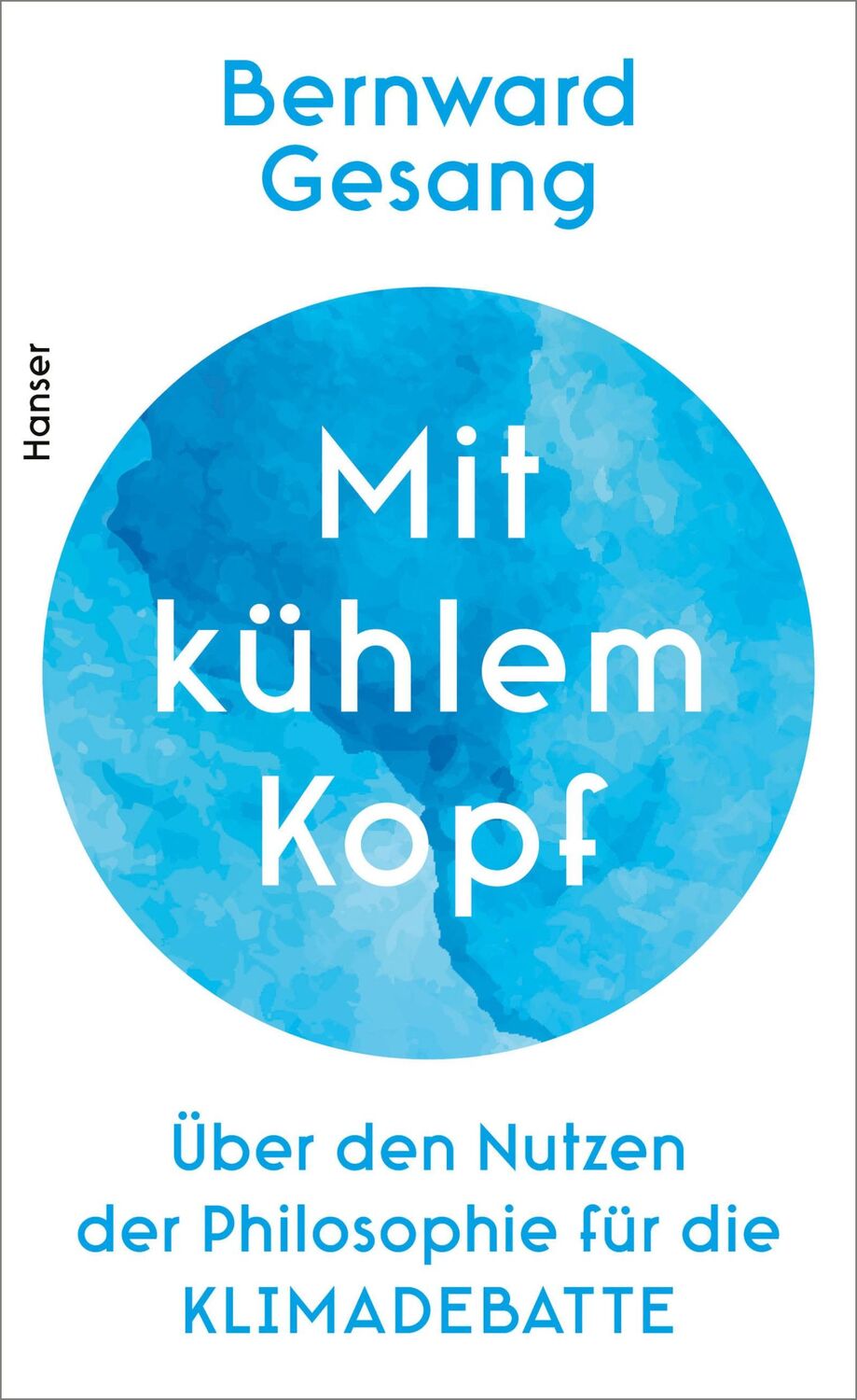 Cover: 9783446267732 | Mit kühlem Kopf | Über den Nutzen der Philosophie für die Klimadebatte