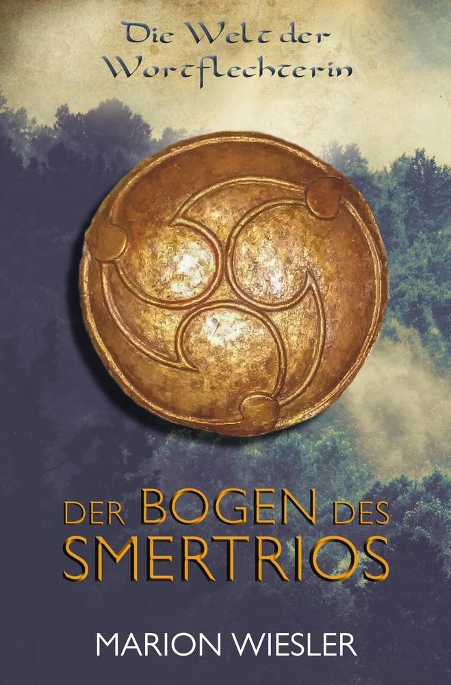 Cover: 9783757922238 | Der Bogen des Smertrios | Keltenroman | Marion Wiesler | Taschenbuch