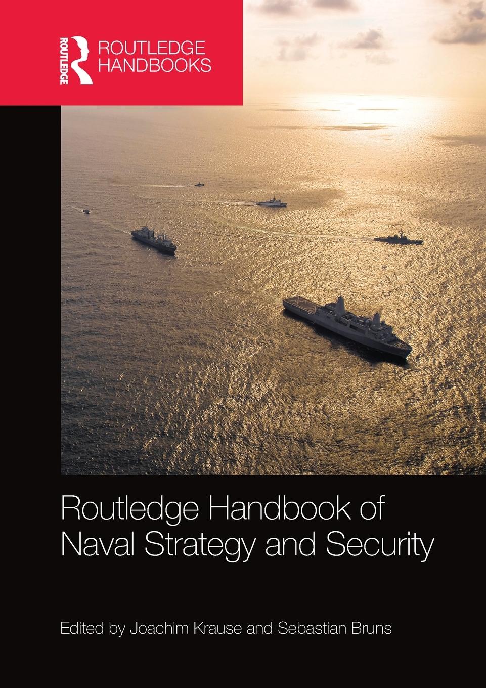 Cover: 9780367581688 | Routledge Handbook of Naval Strategy and Security | Joachim Krause