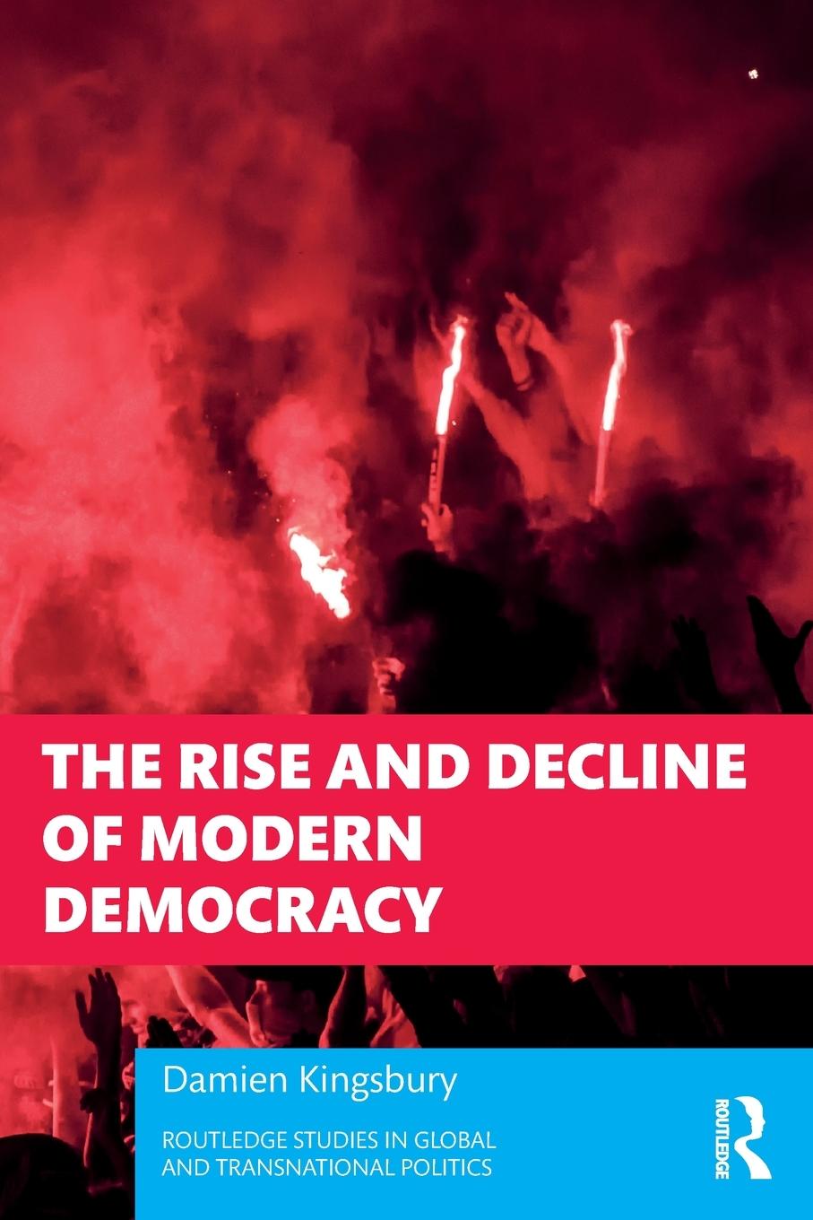 Cover: 9781032218168 | The Rise and Decline of Modern Democracy | Damien Kingsbury | Buch