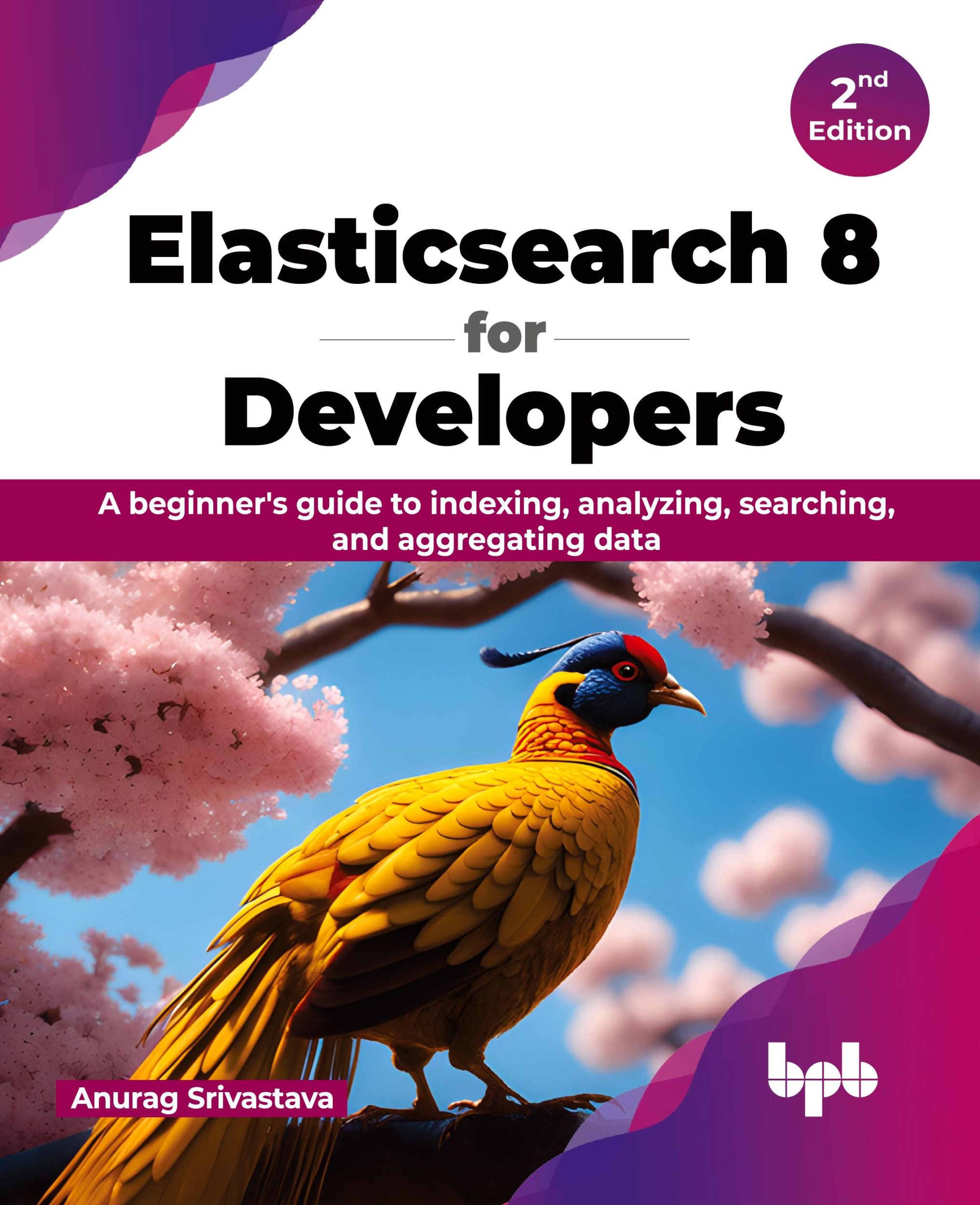 Cover: 9789355519825 | Elasticsearch 8 for Developers | Anurag Srivastava | Taschenbuch