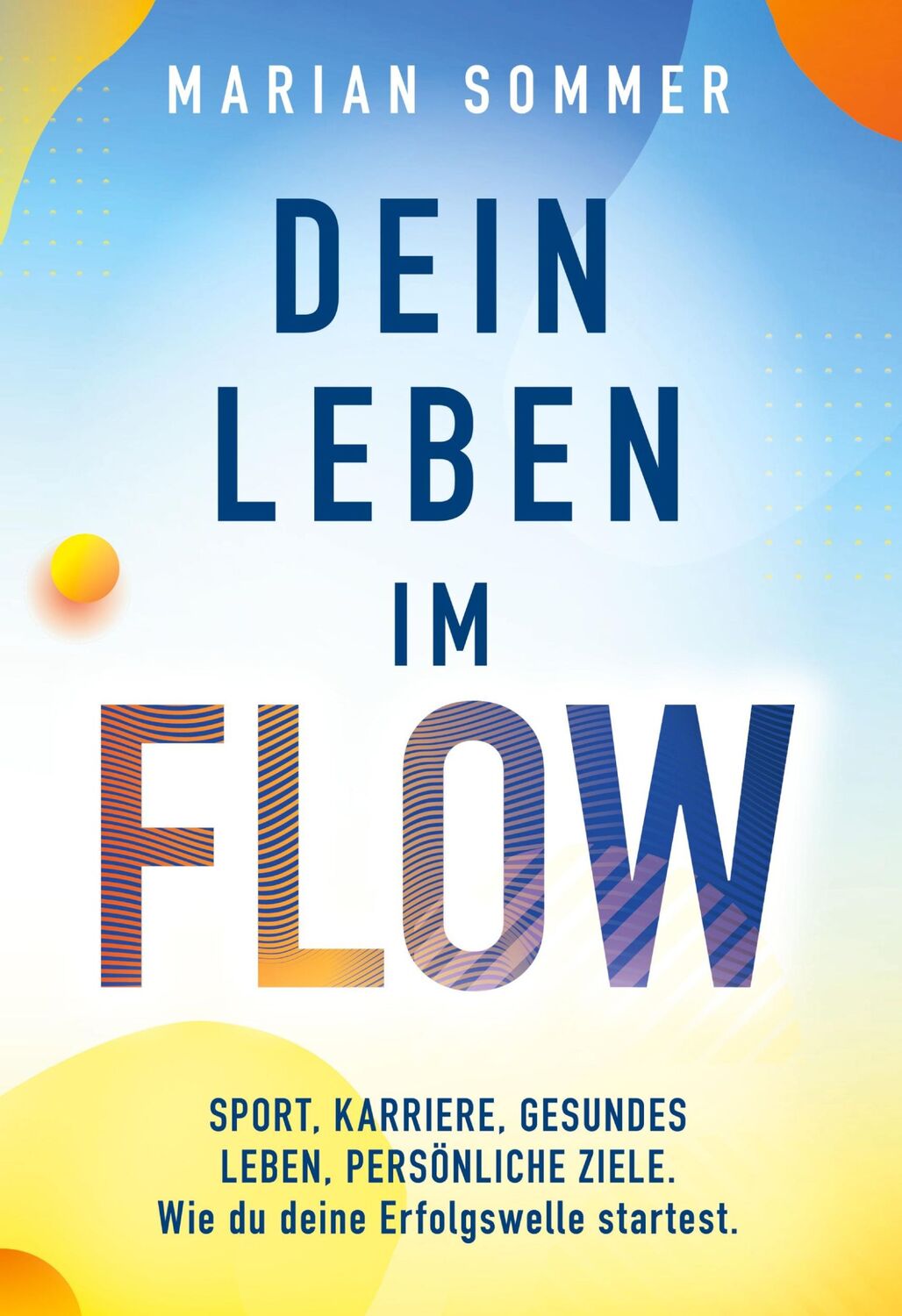 Cover: 9783759752307 | Dein Leben im Flow | Marian Sommer | Buch | 146 S. | Deutsch | 2024