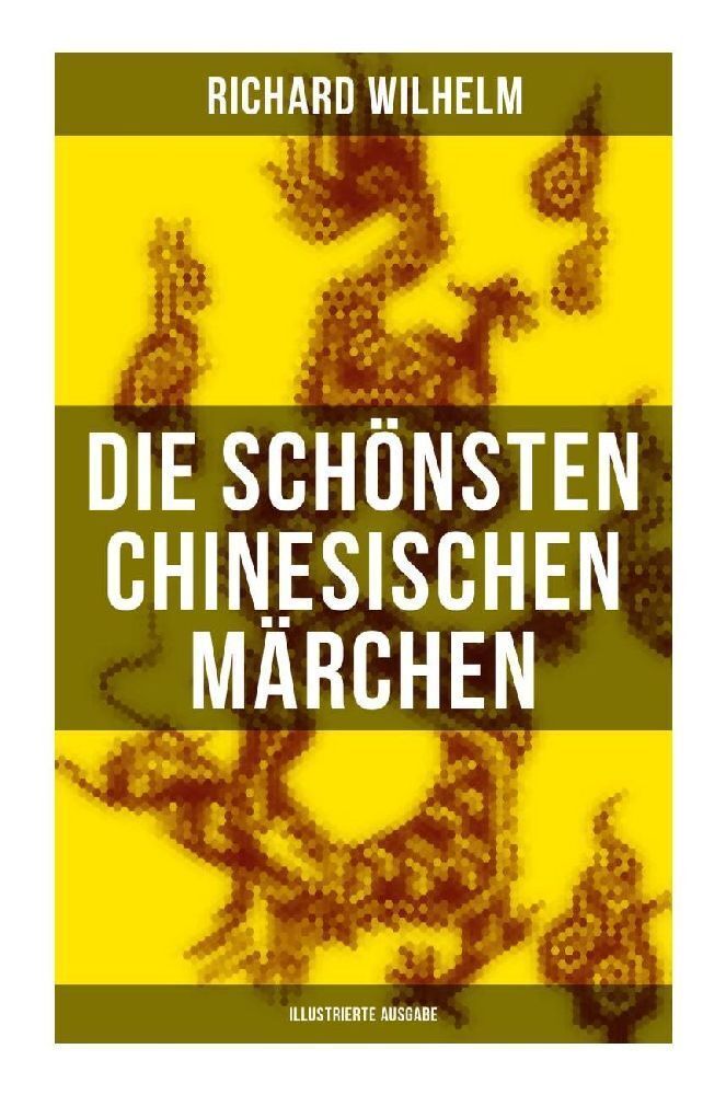 Cover: 9788027250660 | Die schönsten chinesischen Märchen (Illustrierte Ausgabe) | Wilhelm